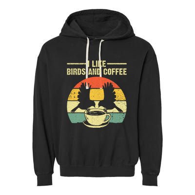 Funny Birds Coffee Design For Men Women Bird Lover Coffee Garment-Dyed Fleece Hoodie