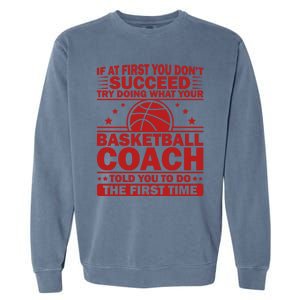 Funny Basketball Coaching Team Player Sports Meaningful Gift Garment-Dyed Sweatshirt