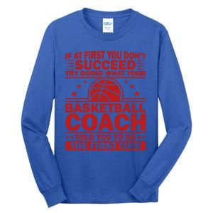 Funny Basketball Coaching Team Player Sports Meaningful Gift Tall Long Sleeve T-Shirt