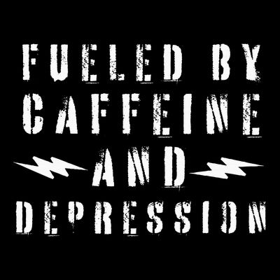 Fueled By Caffeine And Depression T-Shirt