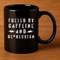 Fueled By Caffeine And Depression 11oz C Handle Ceramic Mug
