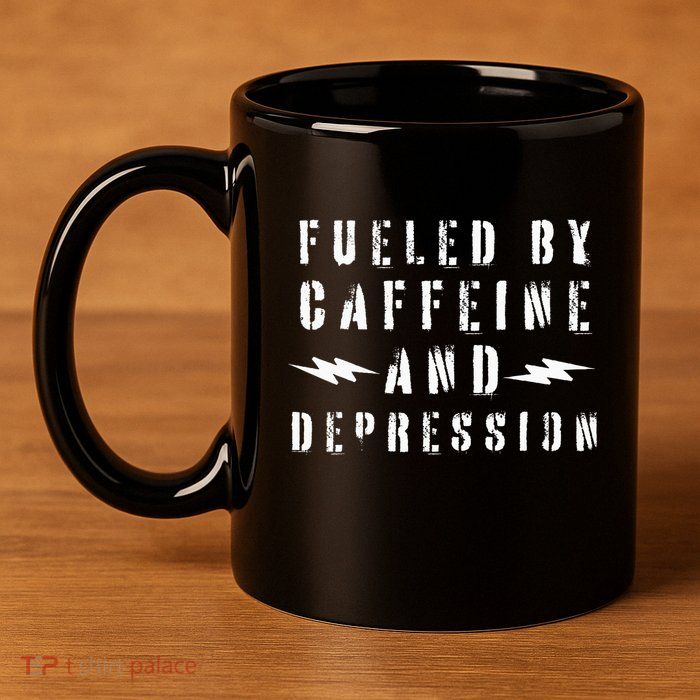 Fueled By Caffeine And Depression 11oz C Handle Ceramic Mug