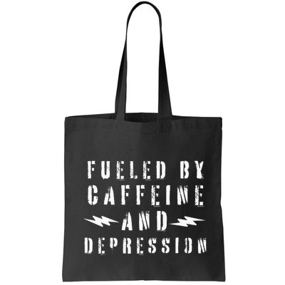 Fueled By Caffeine And Depression Bag