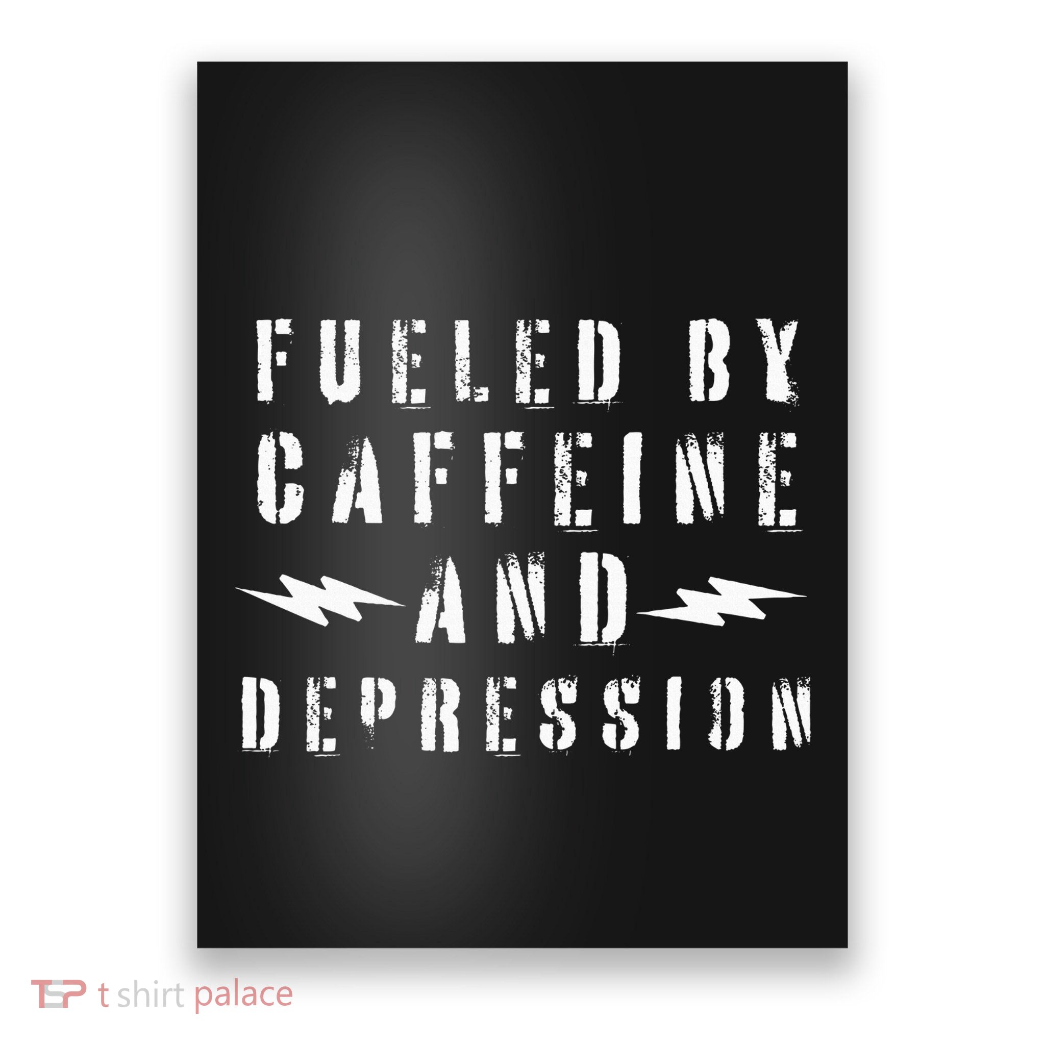 Fueled By Caffeine And Depression Poster