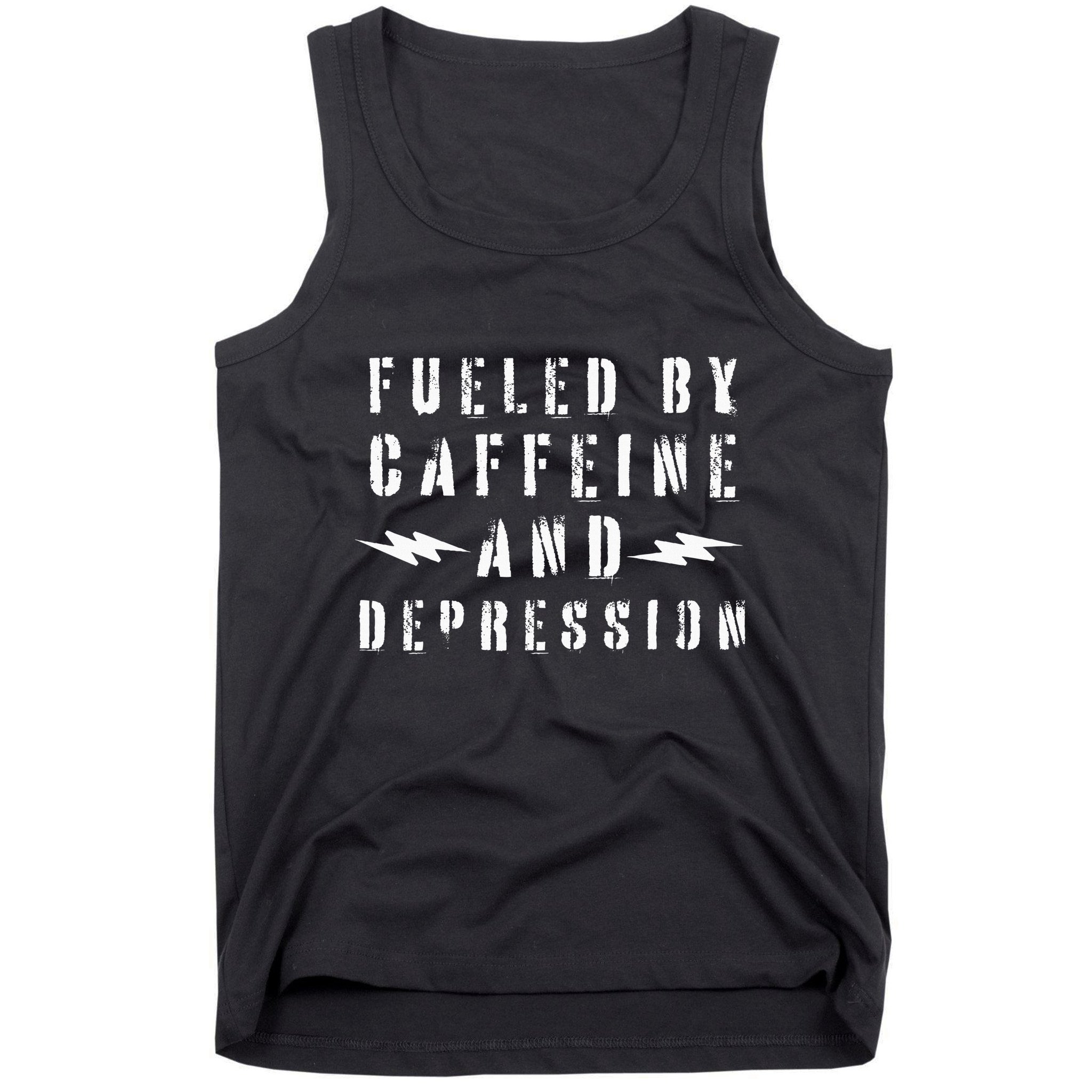 Fueled By Caffeine And Depression Tank Top