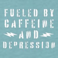 Fueled By Caffeine And Depression Sueded Cloud Jersey T-Shirt
