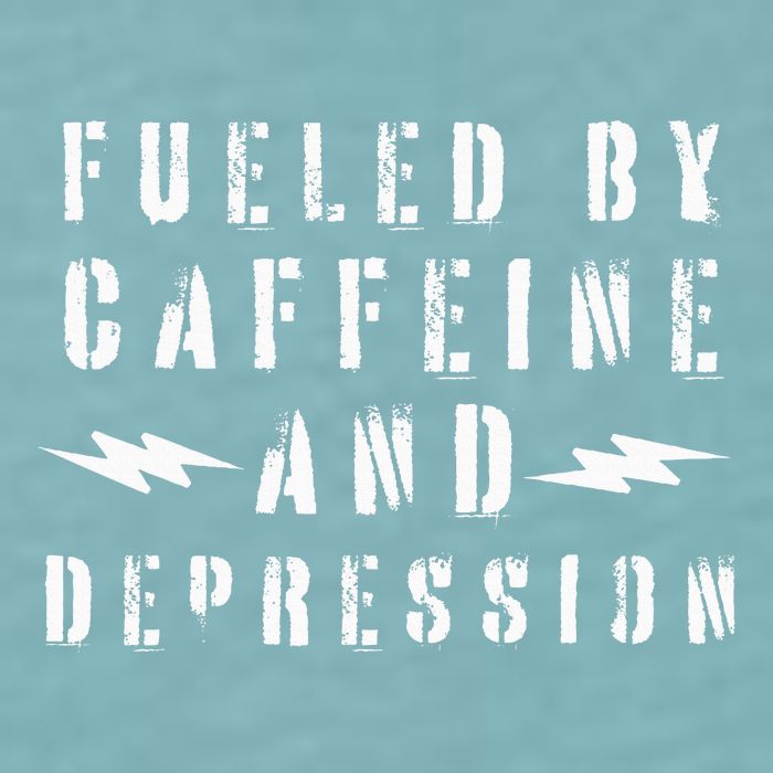 Fueled By Caffeine And Depression Sueded Cloud Jersey T-Shirt