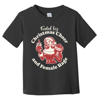 Fueled By Christmas Cheer And Female Rage Patriarchy Toddler T-Shirt