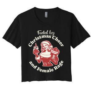 Fueled By Christmas Cheer And Female Rage Patriarchy Women's Crop Top Tee