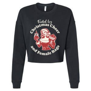 Fueled By Christmas Cheer And Female Rage Patriarchy Cropped Pullover Crew