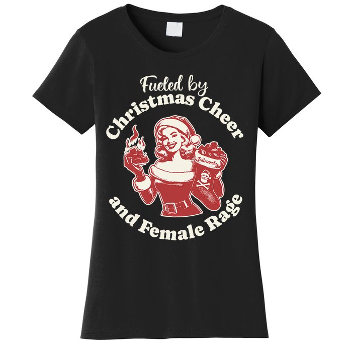 Fueled By Christmas Cheer And Female Rage Patriarchy Women's T-Shirt