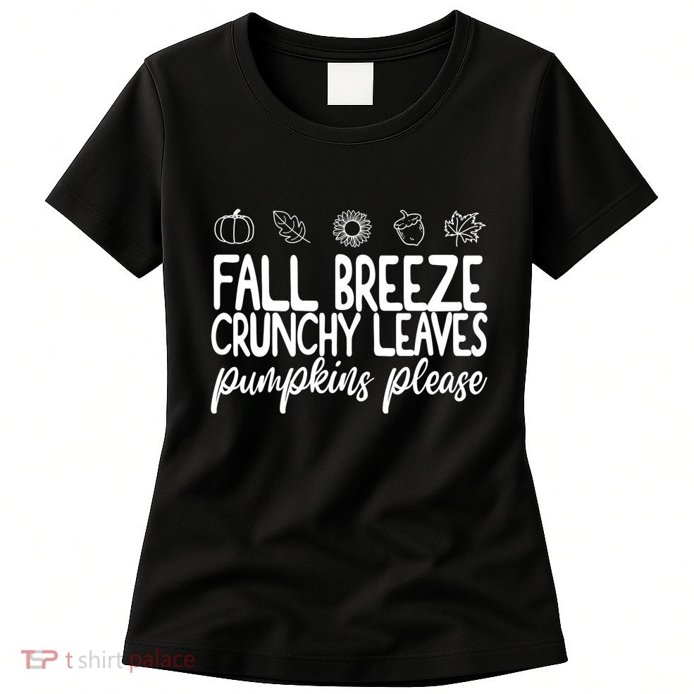 Fall Breeze Crunchy Leaves Pumpkins Please Womens T-Shirt