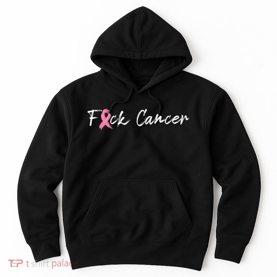 Fuck Breast Cancer | Pink Ribbon Hoodie