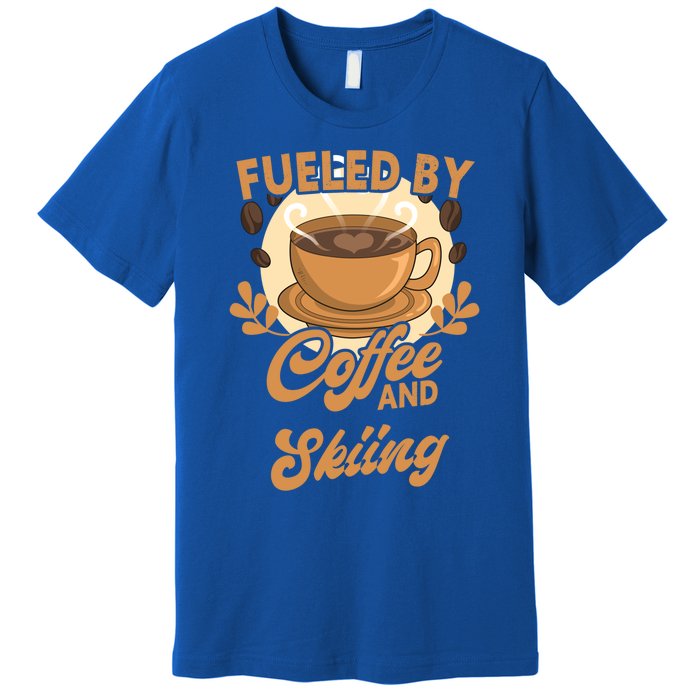 Fueled By Coffee And Skiing Funny Skier Gift Premium T-Shirt