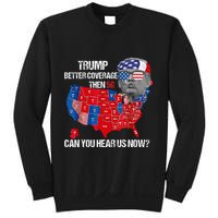 Funny Better Coverage Than 5g Can You Hear Us Now Sweatshirt