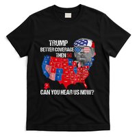 Funny Better Coverage Than 5g Can You Hear Us Now T-Shirt