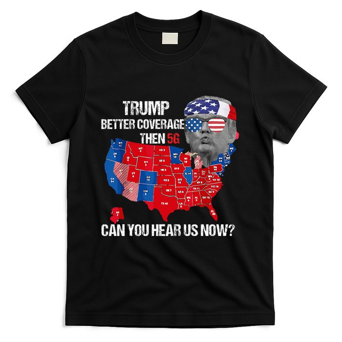Funny Better Coverage Than 5g Can You Hear Us Now T-Shirt