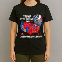 Funny Better Coverage Than 5g Can You Hear Us Now T-Shirt