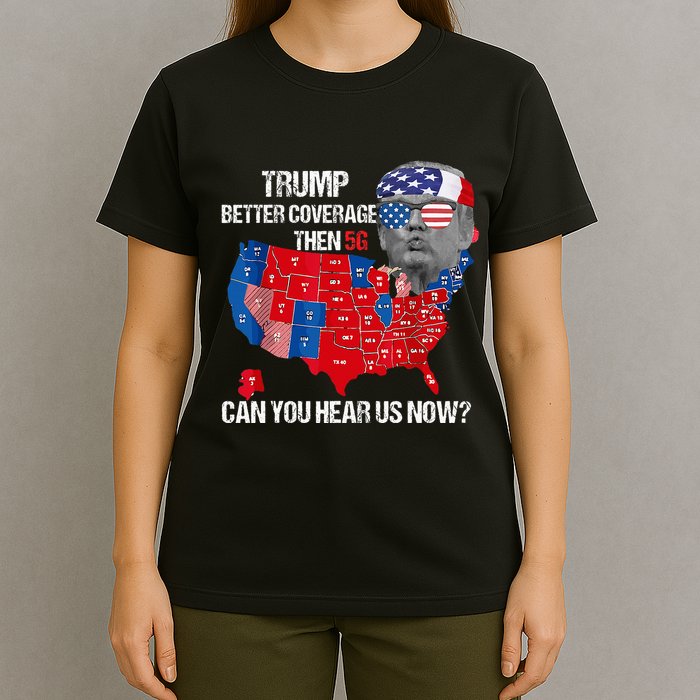 Funny Better Coverage Than 5g Can You Hear Us Now T-Shirt