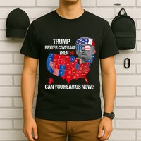 Funny Better Coverage Than 5g Can You Hear Us Now T-Shirt