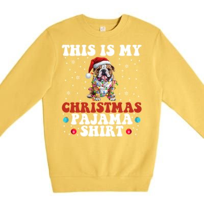 Funny Bulldog Christmas Dog Xmas This Is My Christmas Pajama Gift Premium Crewneck Sweatshirt