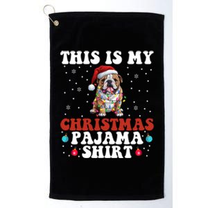 Funny Bulldog Christmas Dog Xmas This Is My Christmas Pajama Gift Platinum Collection Golf Towel