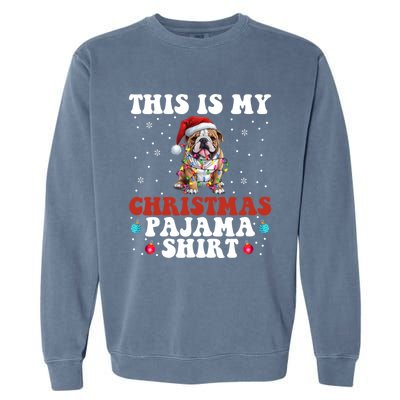 Funny Bulldog Christmas Dog Xmas This Is My Christmas Pajama Gift Garment-Dyed Sweatshirt