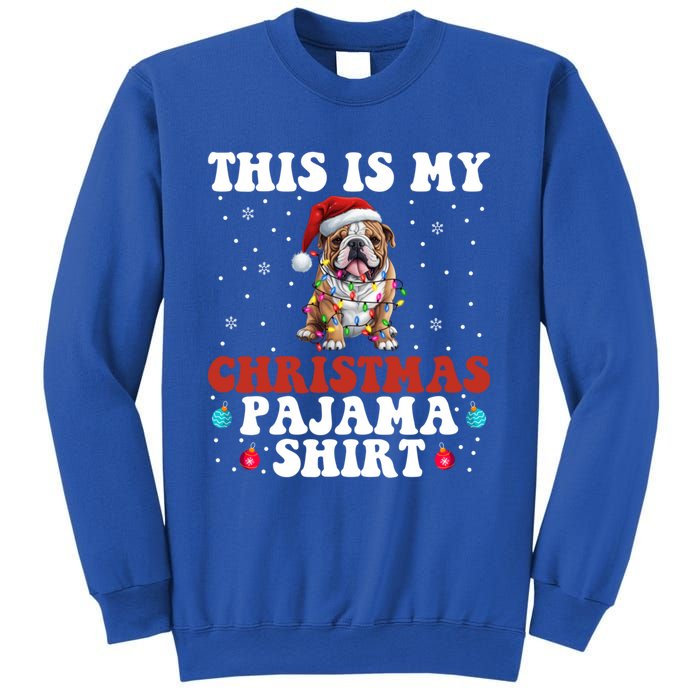 Funny Bulldog Christmas Dog Xmas This Is My Christmas Pajama Gift Sweatshirt