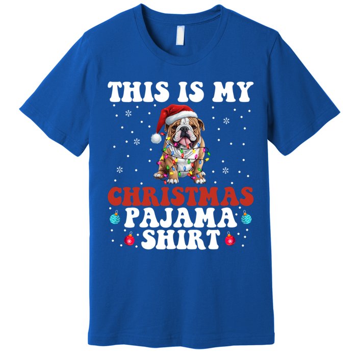 Funny Bulldog Christmas Dog Xmas This Is My Christmas Pajama Gift Premium T-Shirt