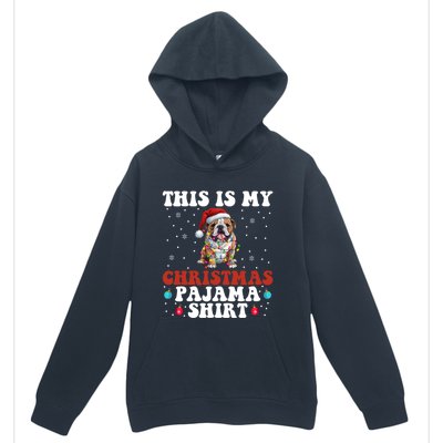 Funny Bulldog Christmas Dog Xmas This Is My Christmas Pajama Gift Urban Pullover Hoodie