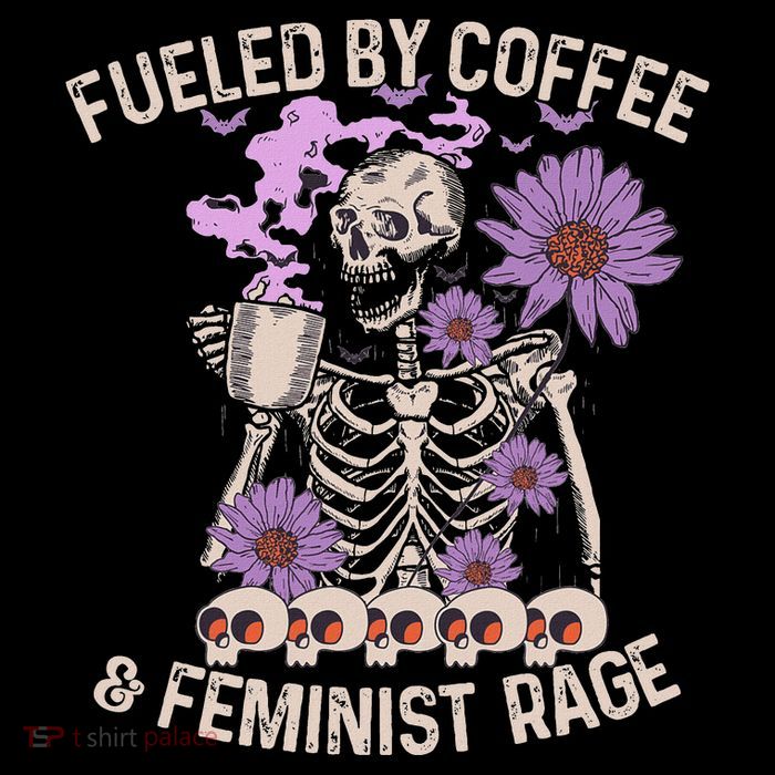 Fueled By Coffee & Feminist Rage Feminism Coffee Lovers T-Shirt