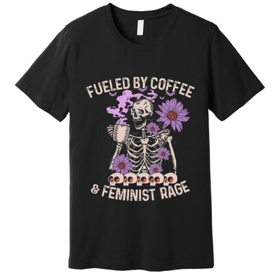 Fueled By Coffee & Feminist Rage Feminism Coffee Lovers Premium T-Shirt