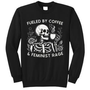 Fueled By Coffee & Feminist Rage Feminism Sweatshirt