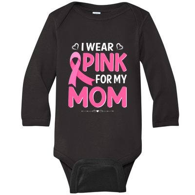 Funny Breast Cancer I Wear Pink For My Mom Mothers Day Baby Long Sleeve Bodysuit