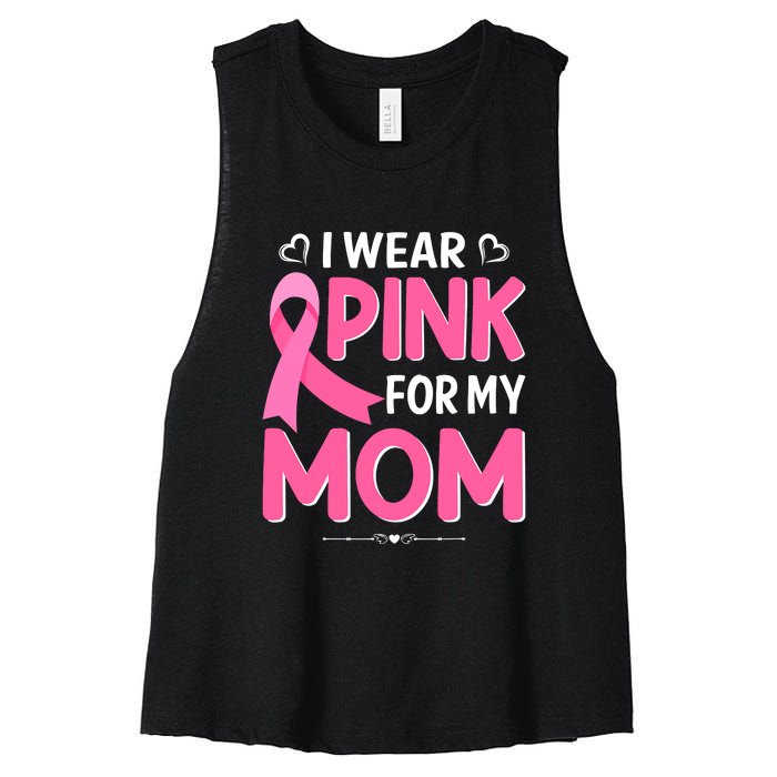 Funny Breast Cancer I Wear Pink For My Mom Mothers Day Women's Racerback Cropped Tank