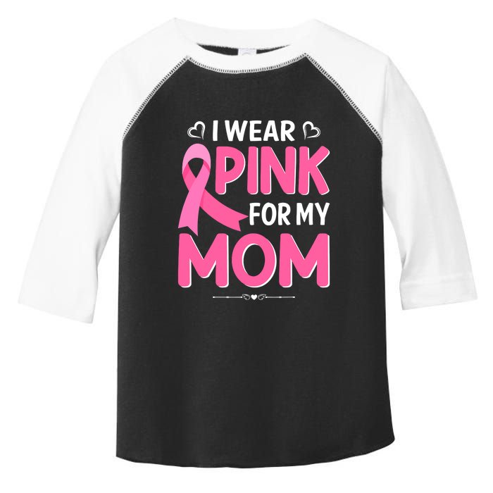 Funny Breast Cancer I Wear Pink For My Mom Mothers Day Toddler Fine Jersey T-Shirt