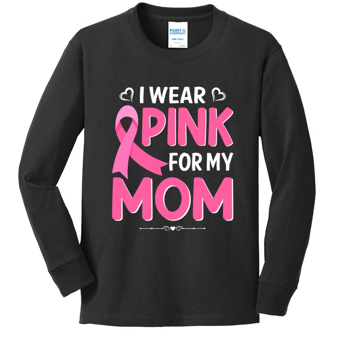 Funny Breast Cancer I Wear Pink For My Mom Mothers Day Kids Long Sleeve Shirt