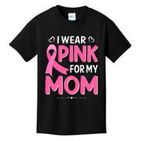 Funny Breast Cancer I Wear Pink For My Mom Mothers Day Kids T-Shirt