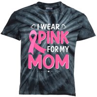 Funny Breast Cancer I Wear Pink For My Mom Mothers Day Kids Tie-Dye T-Shirt