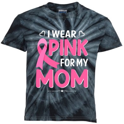 Funny Breast Cancer I Wear Pink For My Mom Mothers Day Kids Tie-Dye T-Shirt