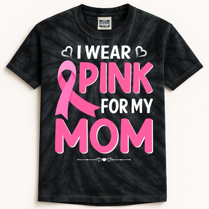 Funny Breast Cancer I Wear Pink For My Mom Mothers Day Kids Tie-Dye T-Shirt