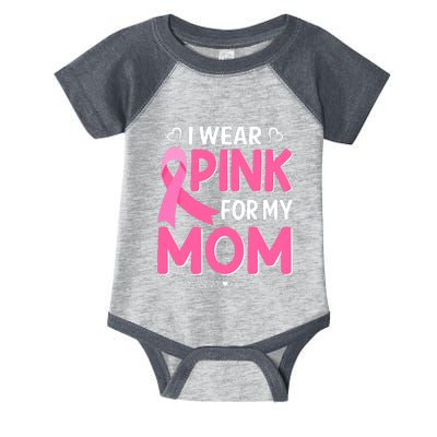 Funny Breast Cancer I Wear Pink For My Mom Mothers Day Infant Baby Jersey Bodysuit