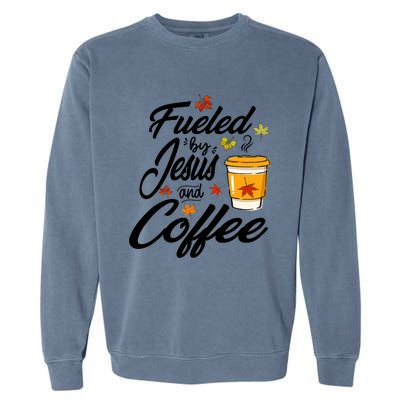 Fueled By Coffee Jesus Funny Caffeine Lover Thanksgiving Day Garment-Dyed Sweatshirt