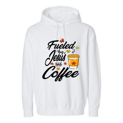 Fueled By Coffee Jesus Funny Caffeine Lover Thanksgiving Day Garment-Dyed Fleece Hoodie