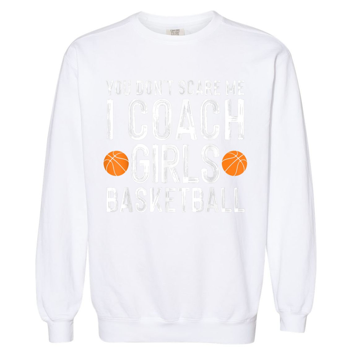 Funny Basketball Coaching Men Women Team Trainer Instructor Garment-Dyed Sweatshirt