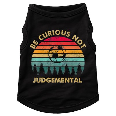 Funny Be Curious Not Judgemental Inspirational Vintage Gift Doggie Tank