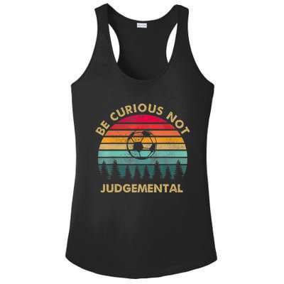 Funny Be Curious Not Judgemental Inspirational Vintage Gift Ladies PosiCharge Competitor Racerback Tank