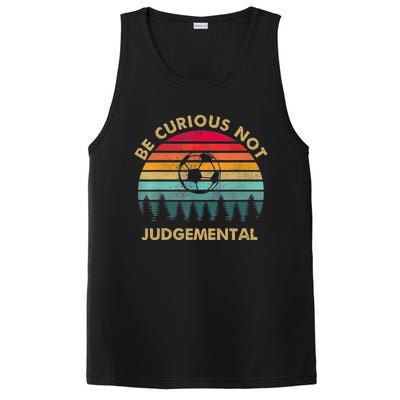 Funny Be Curious Not Judgemental Inspirational Vintage Gift PosiCharge Competitor Tank