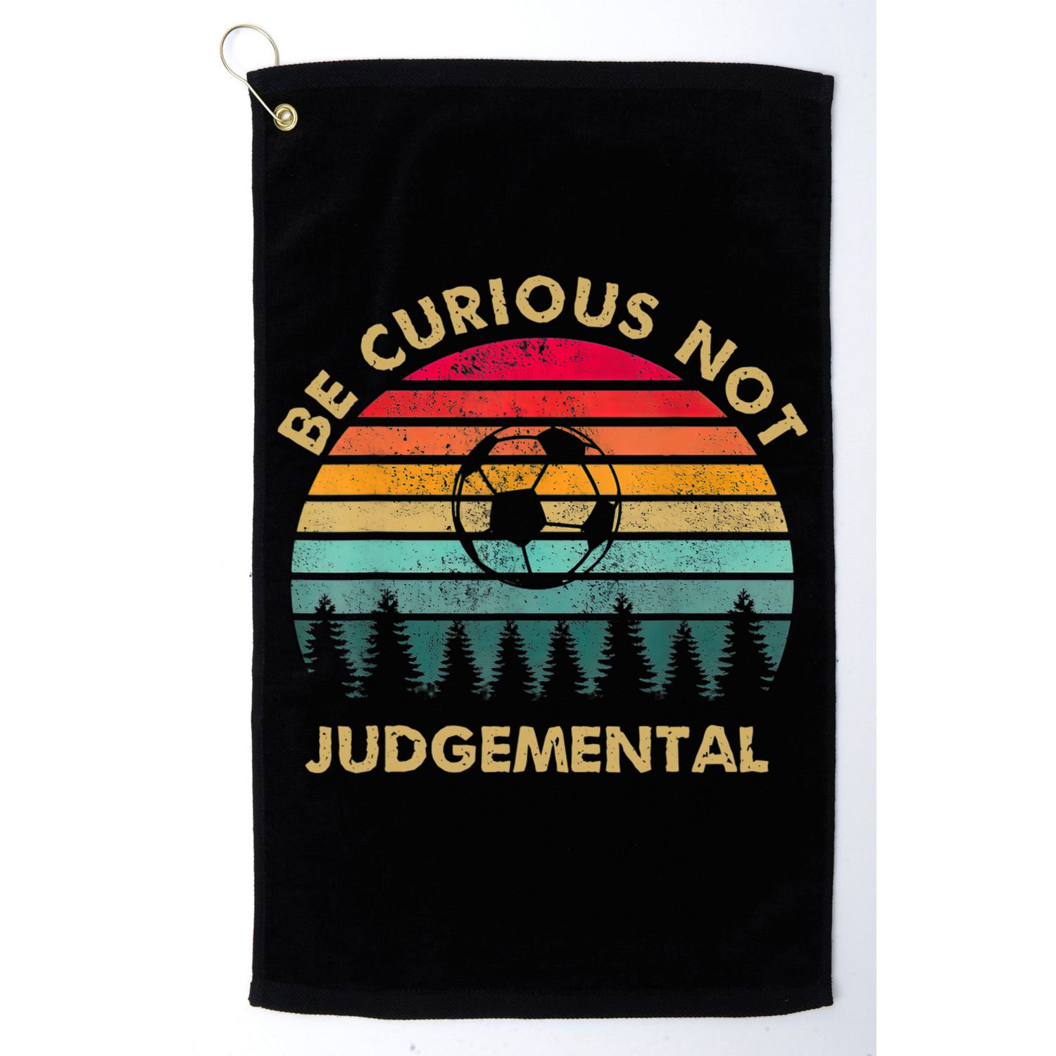 Funny Be Curious Not Judgemental Inspirational Vintage Gift Golf Towel