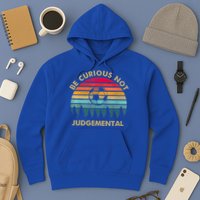 Funny Be Curious Not Judgemental Inspirational Vintage Gift Hoodie